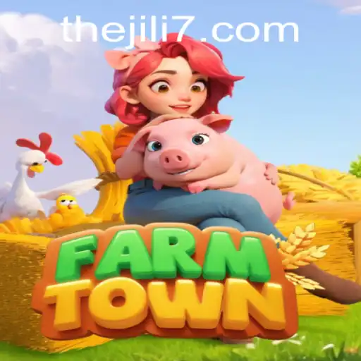 Exploring FarmTown: Unveiling the World of JILI 7